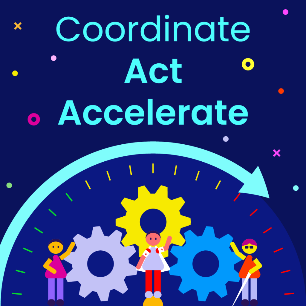 Coordinate - Act - Accelerate